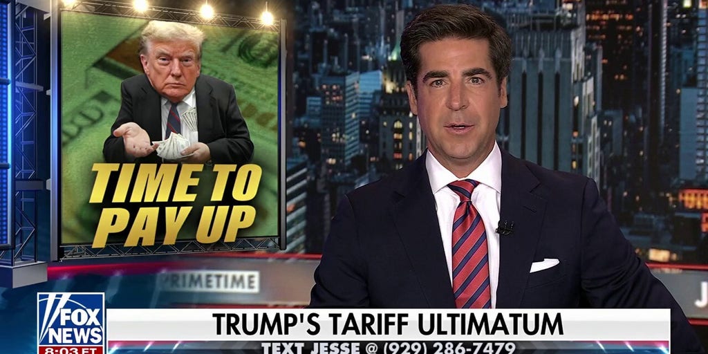 Trump is on a mission to stop the world from ‘ripping us off,' Jesse Watters says