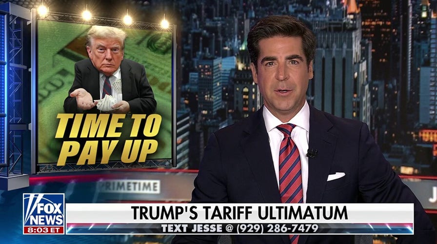 Trump is on a mission to stop the world from ‘ripping us off,' Jesse Watters says