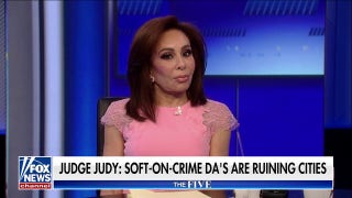 People's safety depends on the DA in charge of their county: Judge Jeanine - Fox News