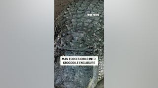 Man FORCES child into crocodile enclosure
