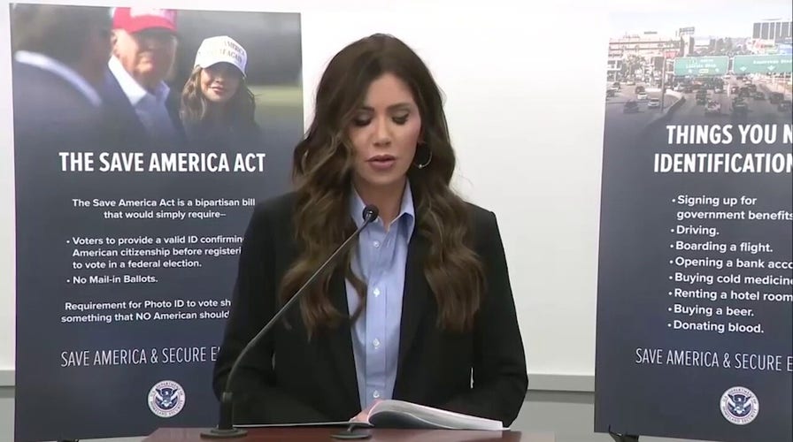 Noem backs SAVE America Act, slams 'radical left' absorption to elector IDs and impervious of citizenship