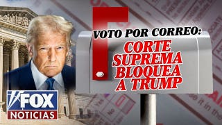 Voto por Correo: Corte Suprema Bloquea a Trump - Fox News