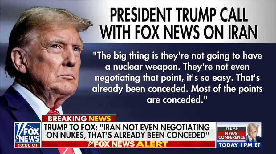 Trump says Iran is ‘not even negotiating' on nukes, has ‘already been conceded’