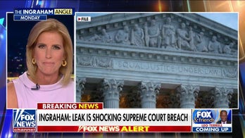 Laura Ingraham: Supreme Court leak a 'naked attempt' to sway Roe v. Wade decision