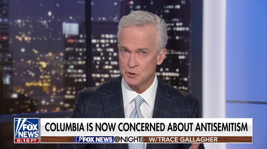 Trace Gallagher: It’s about time Columbia University faces consequences