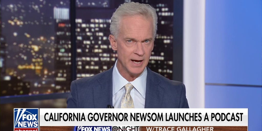 Trace Gallagher: Why is Gavin Newsom starting a podcast?