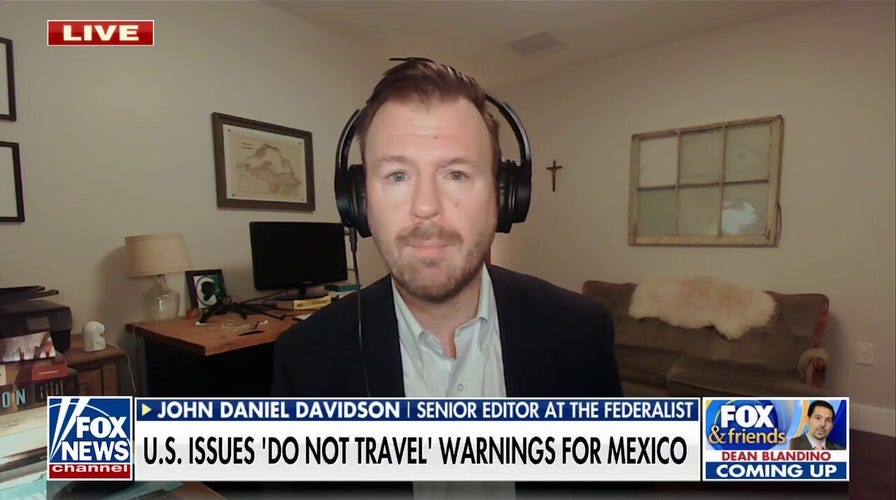 Drug cartels are taking over 'failing state' Mexico: John Daniel Davidson