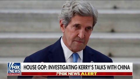 House Oversight Committee investigates John Kerry’s talks with China