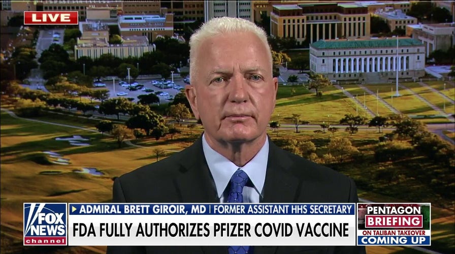 Admiral Giroir calls Pfizer vaccine receiving full FDA approval a 'Big moment’ in vaccine history