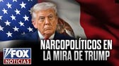 Narcopolíticos en la mira de Trump