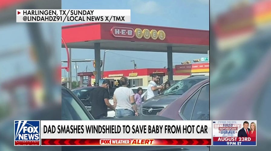 Texas dad smashes windshield to save baby trapped in hot car