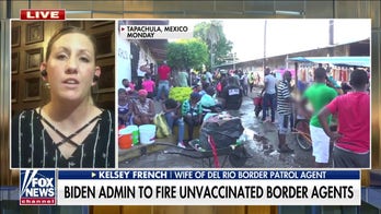 Border agent's wife blasts Biden plan to fire unvaccinated officers, says Border Patrol already undermanned