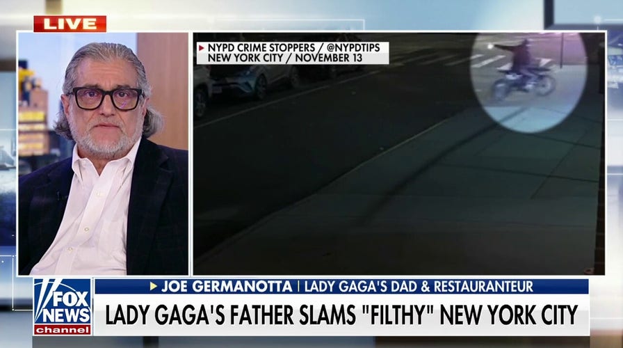 Lady Gaga’s father slams New York City: ‘It’s just not safe anymore’