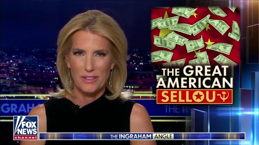 The Great American Sellout: Laura Ingraham exposes the American elites putting China first