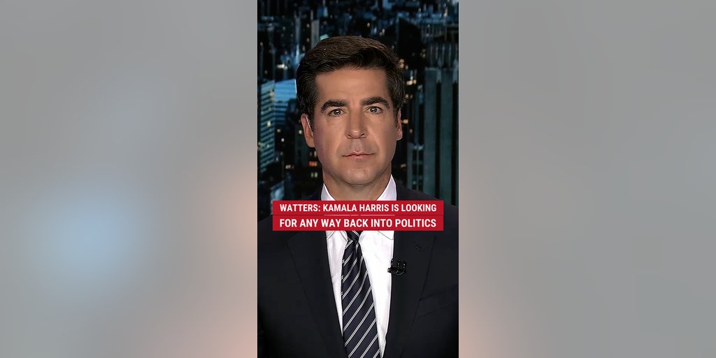 Watters: Kamala Harris is looking for any way back into politics