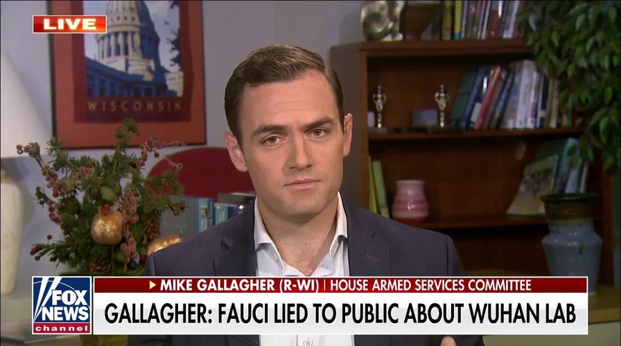 Rep. Mike Gallagher: Dr. Fauci lied to public about Wuhan lab