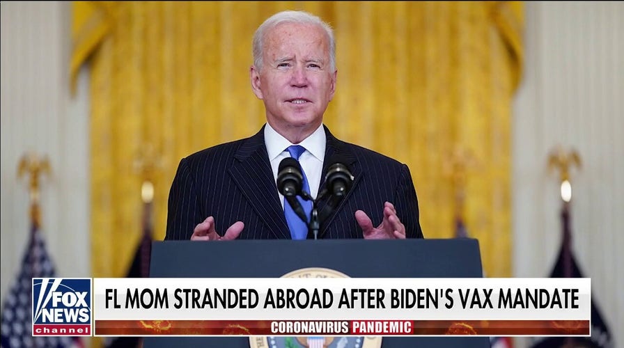 Biden vaccine mandate change leaves Florida mother stranded abroad