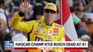NASCAR star Kyle Busch dead at 41