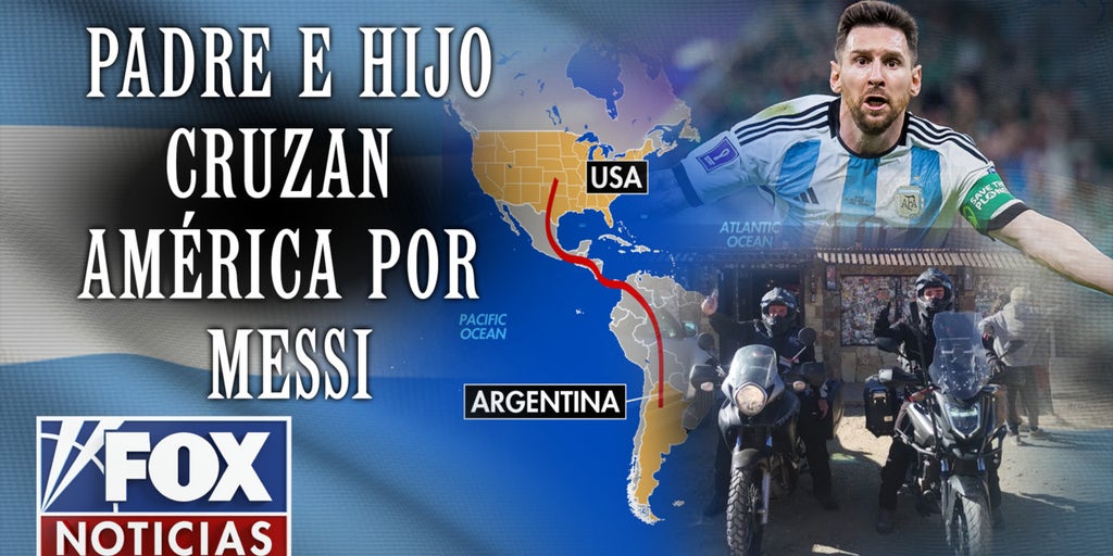 Padre e hijo cruzan América por Lionel Messi