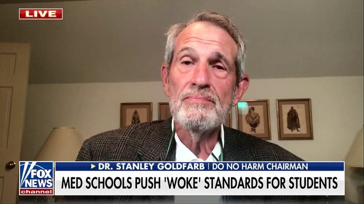 Woke med schools standards will do nothing to improve health care: Dr. Stanley Goldfarb