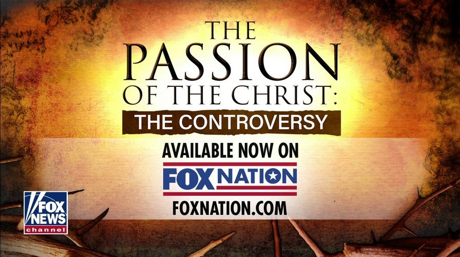 ‘The Passion of The Christ: The Controversy’ available now on Fox Nation