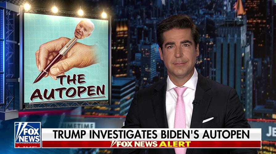 Biden's West Wing knew the 'autopen' was the 'real chief,' says Jesse Watters 