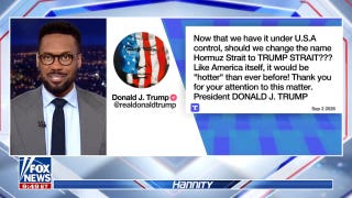 President Trump floats renaming Strait of Hormuz to Trump Strait