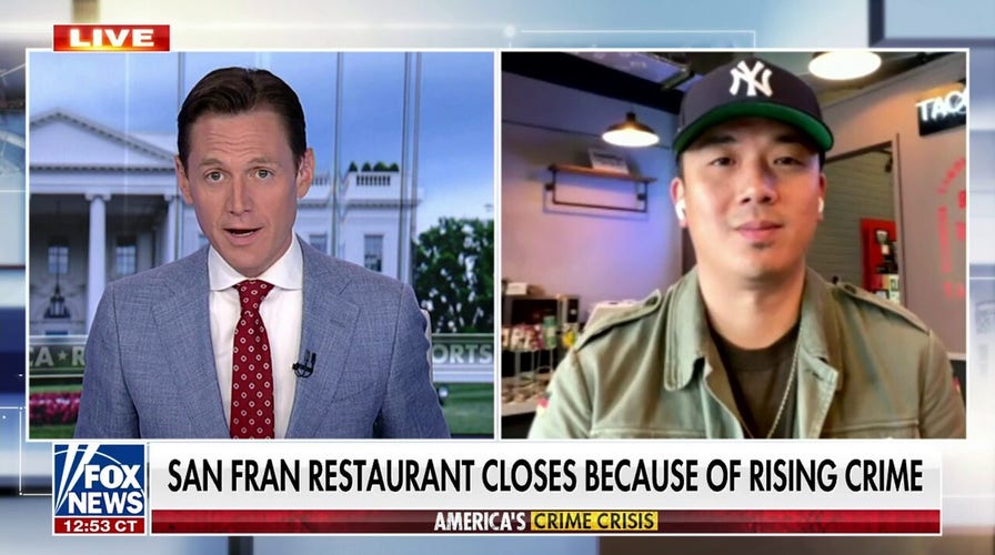 San Francisco restaurant owner closes because of rising crime: 'I'm fed up with everything going on'
