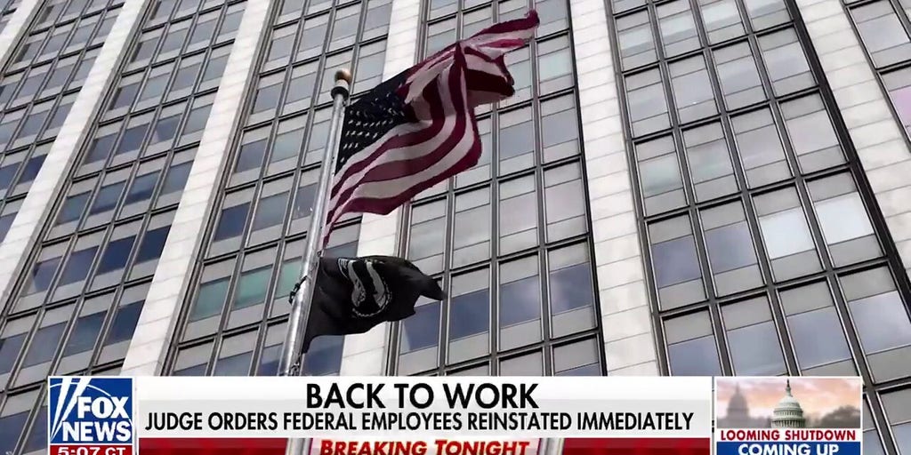 Judge orders Trump administration to reinstate terminated federal employees