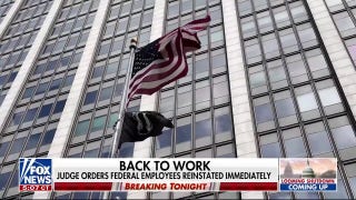 Judge orders Trump administration to reinstate terminated federal employees - Fox News