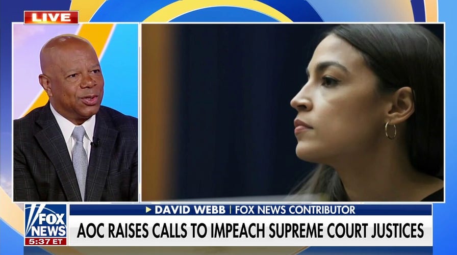 David Webb rips AOC as 'pop culture princess' over SCOTUS abortion criticism: 'Do your job'