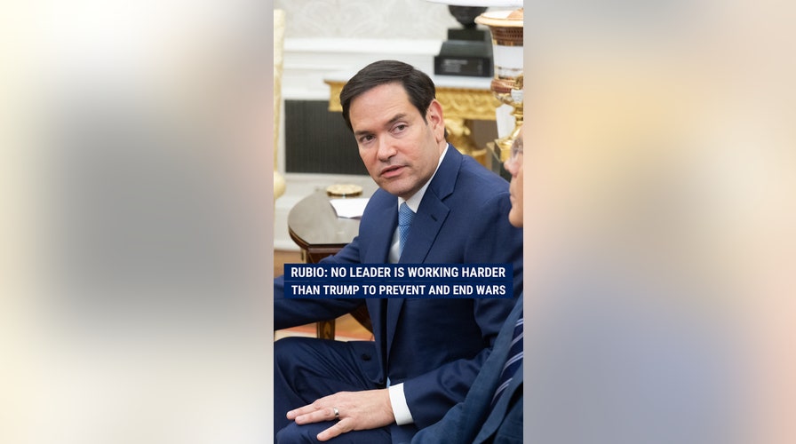 Marco Rubio: No leader is working harder than Trump to prevent wars