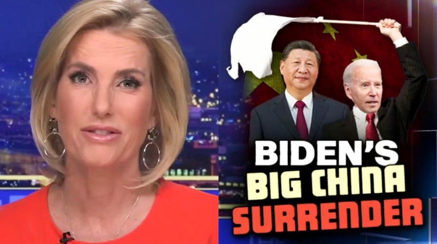Ingraham to Biden: Stop trying to be China鈥檚 friend