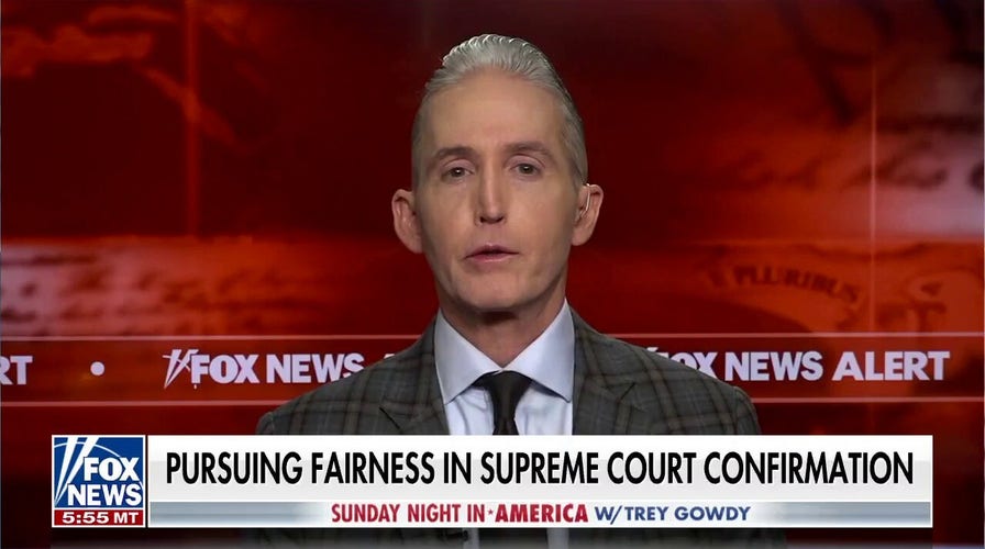 Gowdy: Here's what the Senate should ask of Judge Ketanji Brown Jackson