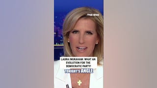Laura Ingraham: What an evolution for the Democratic Party!