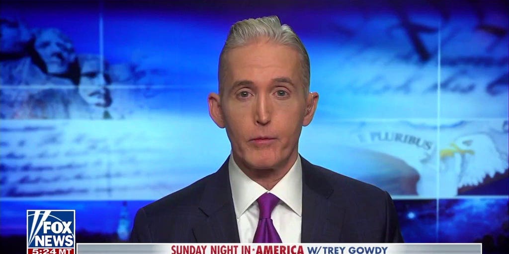 Trey Gowdy: Looking back on our presidential past | Fox News Video