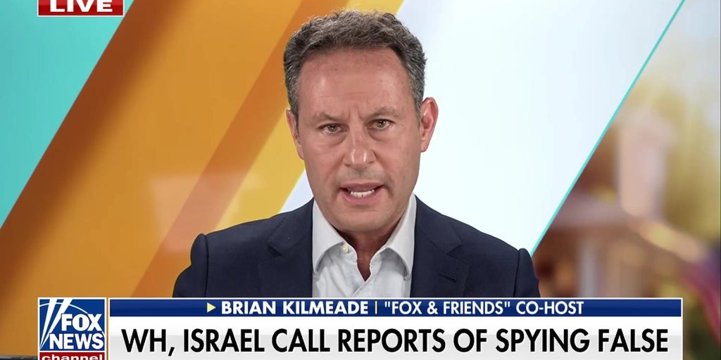 Brian Kilmeade dismisses reports of Israeli spying on US