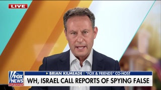 Brian Kilmeade dismisses reports of Israeli spying on US