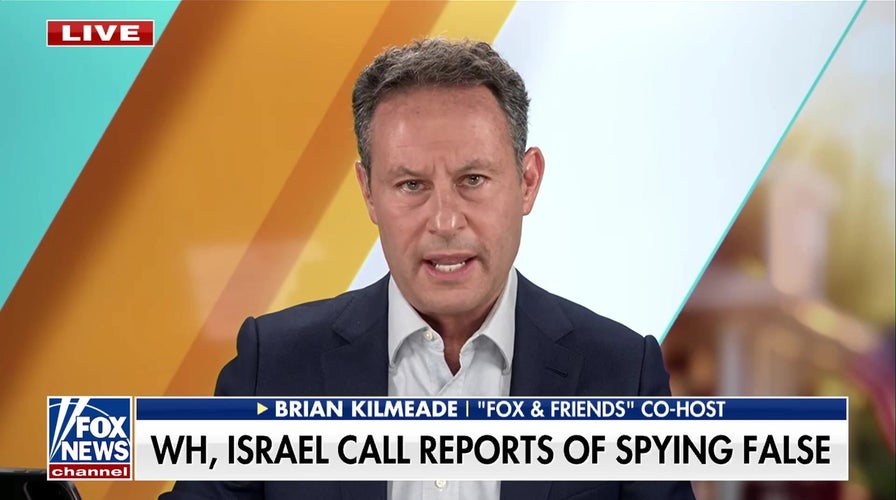 Brian Kilmeade dismisses reports of Israeli spying on US