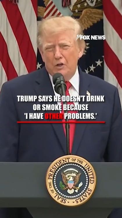 Trump says he doesn't drink or smoke because he has 'other problems'