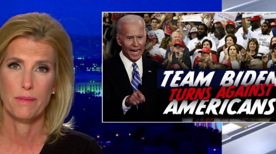 Ingraham: 'Team Biden turns against America'
