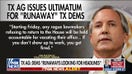 Texas AG issues ultimatum to Democrats who fled redistricting vote: 'Vacating their office'