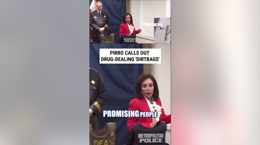 Jeanine Pirro CALLS OUT drug-dealing 'DIRTBAGS'