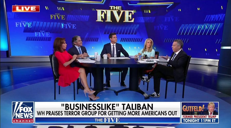 'The Five' reacts to White House saying Taliban acted 'businesslike' amid evacuation
