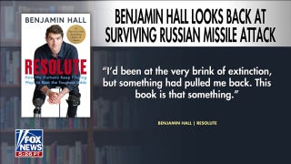 Benjamin Hall details recovering from 'the brink of extinction' in his new book 'Resolute'  - Fox News