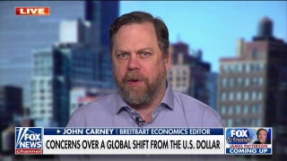 US dollars’ global ‘domination’ is ‘drifting’ away: John Carney - Fox News