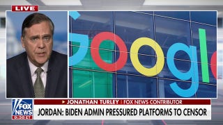 Turley hails Google's decision to reinstate accounts pulled for political speech: 'Huge development'