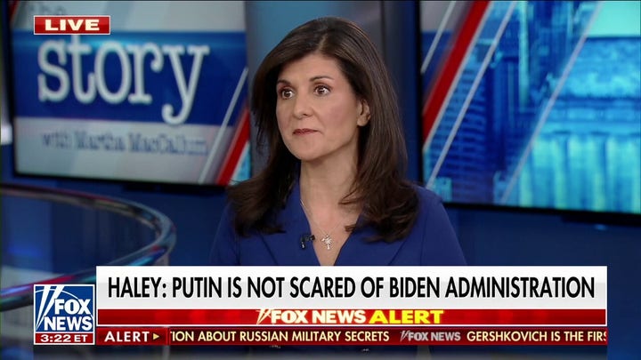Nikki Haley: Putin should be scared of Biden and he’s not