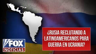 ¿Rusia Reclutando Latinoamericanos para Ucrania? - Fox News