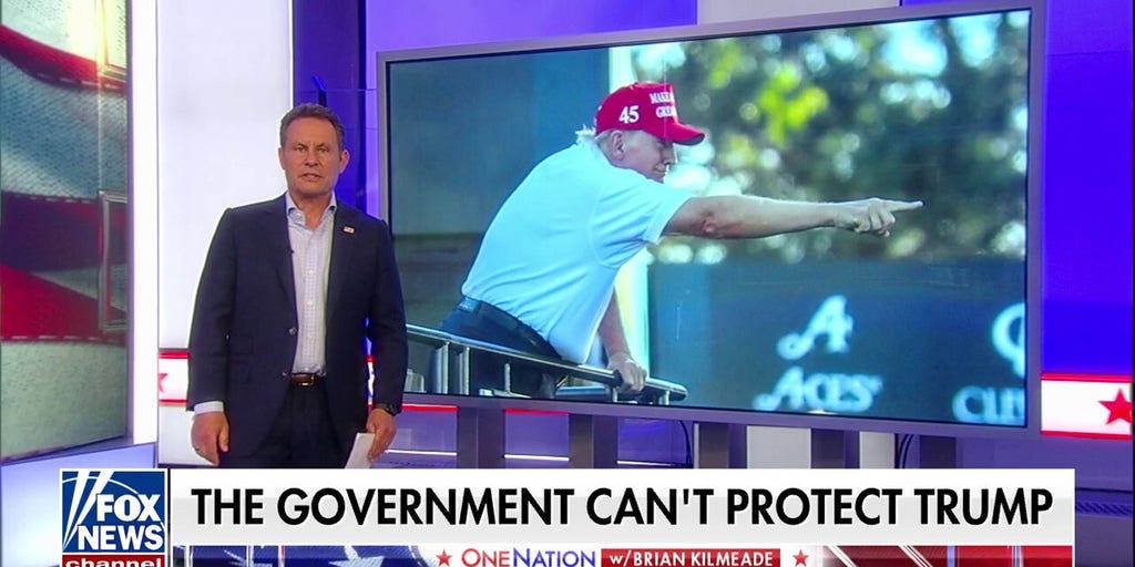 Brian Kilmeade: Our government can't protect former or future presidents